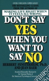Don't Say Yes When You Want to Say No libro in lingua di Fensterheim Herbert