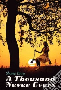 A Thousand Never Evers libro in lingua di Burg Shana