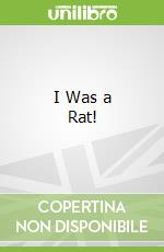 I Was a Rat! libro str