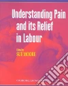 Understanding Pain and Its Relief in Labour libro str