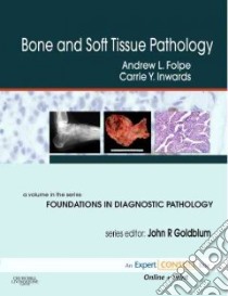 Bone and Soft Tissue Pathology libro in lingua di Folpe Andrew L., Inwards Carrie Y. M.D.