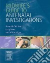 Midwife's Guide to Antenatal Investigations libro str