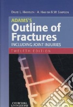 Adams's Outline of Fractures, Including Joint Injuries