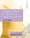 Acupuncture in Pregnancy and Childbirth libro str