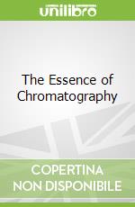 The Essence of Chromatography