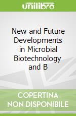New and Future Developments in Microbial Biotechnology and B