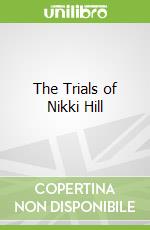 The Trials of Nikki Hill