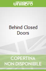 Behind Closed Doors