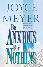 Be Anxious for Nothing