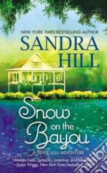 Snow on the Bayou libro in lingua di Hill Sandra