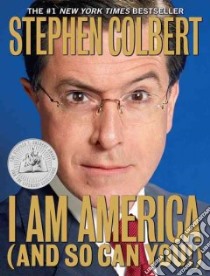 I Am America and So Can You! libro in lingua di Colbert Stephen, Dahm Richard, Dinello Paul, Silverman Allison, Brumm Michael
