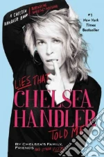 Lies That Chelsea Handler Told Me libro str