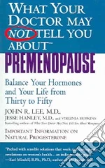 What Your Doctor May Not Tell You About Premenopause