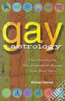 Gay Astrology libro in lingua di Yawney Michael