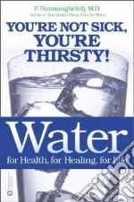 Water for Health, for Healing, for Life