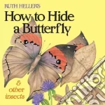 Ruth Heller's How to Hide a Butterfly & Other Insects