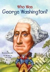 Who Was George Washington? libro str