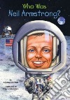 Who Was Neil Armstrong? libro str
