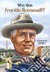 Who Was Franklin Roosevelt? libro str