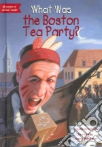 What Was the Boston Tea Party?