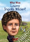 Who Was Laura Ingalls Wilder? libro str