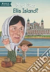 What Was Ellis Island? libro str