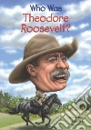 Who Was Theodore Roosevelt? libro str