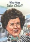 Who Was Julia Child? libro str