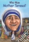 Who Was Mother Teresa? libro str