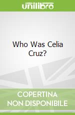Who Was Celia Cruz?