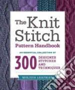 The Knit Stitch Pattern Handbook