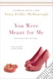 You Were Meant for Me libro in lingua di McDonough Yona Zeldis