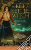 To Kill a Kettle Witch libro str