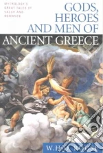 Gods, Heroes, and Men of Ancient Greece