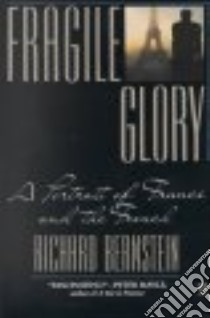 Fragile Glory libro in lingua di Bernstein Richard