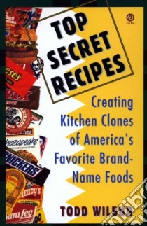 Top Secret Recipes libro in lingua di Wilbur Todd