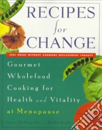 Recipes for Change libro in lingua di Deangelis Lissa, Siple Molly