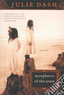 Daughters of the Dust libro in lingua di Dash Julie