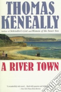 A River Town libro in lingua di Keneally Thomas