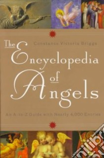 The Encyclopedia of Angels libro in lingua di Briggs Constance Victoria