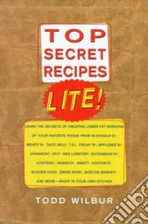 Top Secret Recipes Lite! libro in lingua di Wilbur Todd