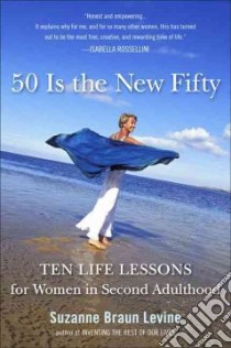 Fifty Is the New Fifty libro in lingua di Levine Suzanne Braun