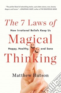 The 7 Laws of Magical Thinking libro in lingua di Hutson Matthew