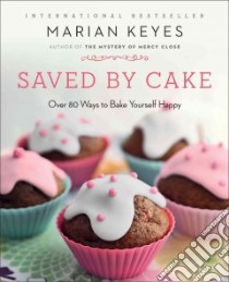 Saved by Cake libro in lingua di Keyes Marian