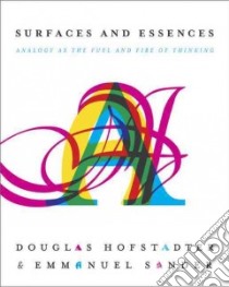 Surfaces and Essences libro in lingua di Hofstadter Douglas, Sander Emmanuel