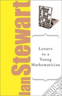 Letters to a Young Mathematician libro in lingua di Stewart Ian
