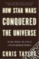 How Star Wars Conquered the Universe