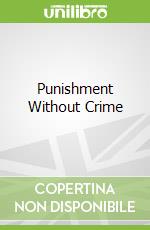 Punishment Without Crime
