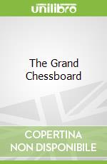 The Grand Chessboard