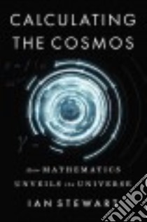 Calculating the Cosmos libro in lingua di Stewart Ian